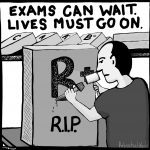 The slogan 'Exams can wait. Lives must go on' and the image of someone carving 'B+' into a gravestone
