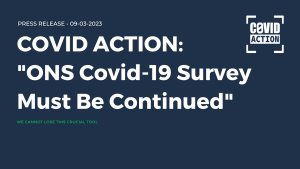 The words "PRESS RELEASE - 09-03-2023" then "COVID ACTION: "ONS Covid-19 Survey Must Be Continued" and then much smaller, in green "WE CANNOT LOSE THIS CRUCIAL TOOL"